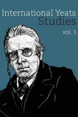 International Yeats Studies:: Vol. 1 - Arrington, Lauren (Editor)