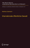 Internationale ffentliche Gewalt: Handlungsformen Internationaler Institutionen Im Zeitalter Der Globalisierung