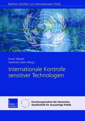 Internationale Kontrolle Sensitiver Technologien - Hckel, Erwin (Editor), and Stein, Gotthard (Editor)