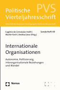 Internationale Organisationen: Autonomie, Politisierung, Interorganisationale Beziehungen Und Wandel