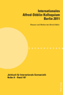 Internationales Alfred-Doeblin-Kolloquium- Berlin 2011: Massen und Medien bei Alfred Doeblin