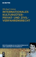 Internationales Kulturg?terprivat- Und Zivilverfahrensrecht