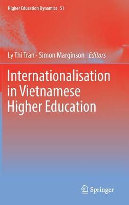 Internationalisation in Vietnamese Higher Education - Tran, Ly Thi (Editor), and Marginson, Simon (Editor)