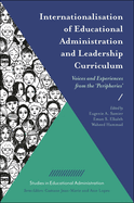Internationalisation of Educational Administration and Leadership Curriculum: Voices and Experiences from the 'Peripheries'