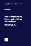 Internationalisierung Kleiner Und Mittlerer Unternehmen: Kooperationsformen Und Au?enwirtschaftsfrderung