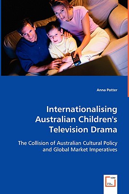 Internationalising Australian Children's Television Drama - Potter, Anna