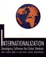 Internationalization: Developing Software for Global Markets - Luong, Tuoc V, and Lok, James S H, and Taylor, David J, Ma, PhD
