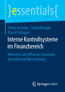 Interne Kontrollsysteme Im Finanzbereich: Wirksame Und Effiziente Steuerung, Kontrolle Und berwachung