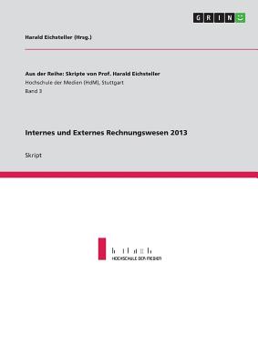 Internes Und Externes Rechnungswesen 2013 - Eichsteller, Harald