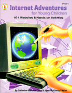 Internet Adventures for Young Children: 101 Websites & Hands-On Activities