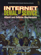 Internet Denial of Service: Attack and Defense Mechanisms
