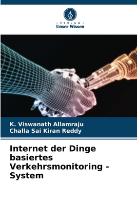 Internet der Dinge basiertes Verkehrsmonitoring - System - Allamraju, K Viswanath, and Sai Kiran Reddy, Challa