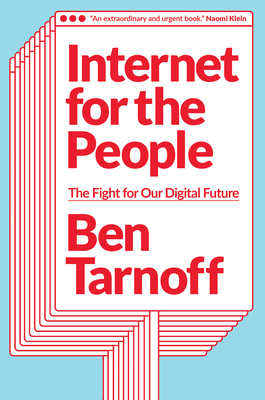 Internet for the People: The Fight for Our Digital Future - Tarnoff, Ben