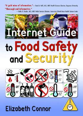 Internet Guide to Food Safety and Security - Connor, Elizabeth, MLS (Editor)