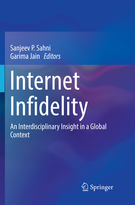 Internet Infidelity: An Interdisciplinary Insight in a Global Context - Sahni, Sanjeev P (Editor), and Jain, Garima, Dr. (Editor)