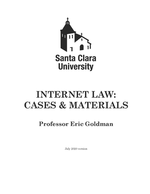 Internet Law: Cases & Materials (2020 Edition) - Goldman, Eric