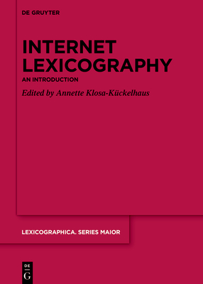 Internet Lexicography: An Introduction - Klosa-Kckelhaus, Annette (Editor)