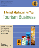 Internet Marketing for Your Tourism Business: Proven Techniques for Promoting Tourist-Based Businesses Over the Internet - Sweeney, Susan, CA