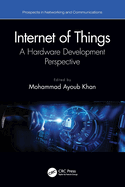Internet of Things: A Hardware Development Perspective