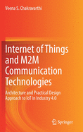 Internet of Things and M2m Communication Technologies: Architecture and Practical Design Approach to Iot in Industry 4.0