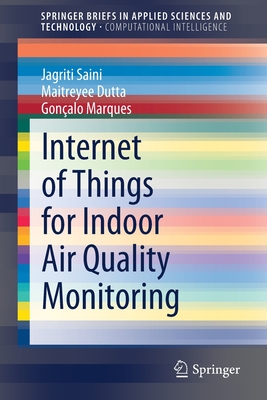 Internet of Things for Indoor Air Quality Monitoring - Saini, Jagriti, and Dutta, Maitreyee, and Marques, Gonalo