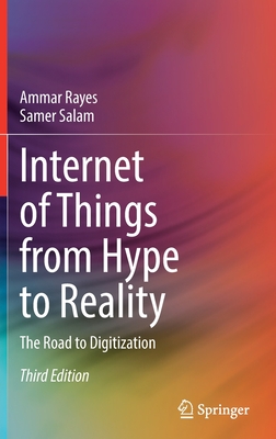 Internet of Things from Hype to Reality: The Road to Digitization - Rayes, Ammar, and Salam, Samer