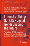 Internet of Things (Iot): Key Digital Trends Shaping the Future: Proceedings of 7th International Conference on Internet of Things and Connected Technologies (Iciotct 2022)