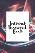 Internet Password Book: Personal Internet Address and Password Organizer Notebook (Volume 10)