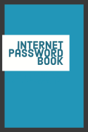 Internet Password Book: Personal Internet Address and Password Organizer Notebook (Volume 3)