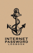 Internet Password Logbook: A Password Journal, Log Book & Notebook for Organization 0069 Light Brown