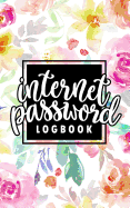 Internet Password Logbook: A Password Journal, Log Book & Notebook for Organization 0106 Watercolor Flowers