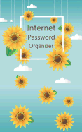 Internet Password Organizer: Never Forget a Password Again! Yellow Flower on Blue Background Design, 5" X 8" Small Password Organizer with Tabbed Pages, Pocket-Size Over 200 Record User and Password
