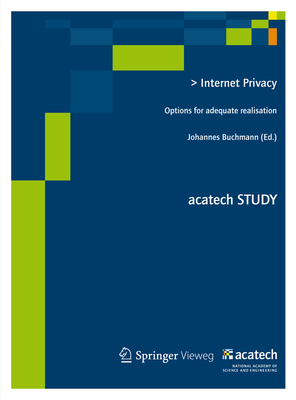 Internet Privacy: Options for Adequate Realisation - Buchmann, Johannes (Editor)