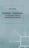 Internet Strategies: A Corporate Guide to Exploiting the Internet