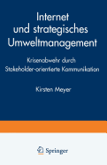 Internet Und Strategisches Umweltmanagement: Krisenabwehr Durch Stakeholder-Orientierte Kommunikation