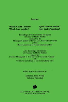 Internet: Which Court Decides? Which Law Applies?: Which Court Decides? Which Law Applies? - Boele-Woelki, Katharina, and Kessedjian, Catherine