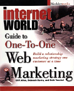 Internet World Guide to One-To-One Web Marketing