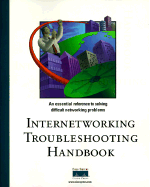 Internetworking Troubleshooting Handbook
