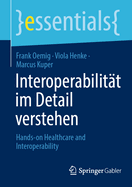 Interoperabilitt im Detail verstehen: Hands-on Healthcare & Interoperability