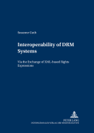 Interoperability of Drm Systems: Exchanging and Processing XML-Based Rights Expressions