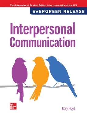 Interpersonal Communication: 2024 Release ISE - Floyd, Kory