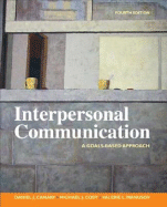 Interpersonal Communication: A Goals-Based Approach - Canary, Daniel J, Dr., PhD, and Cody, Michael J, and Manusov, Valerie L, Dr.