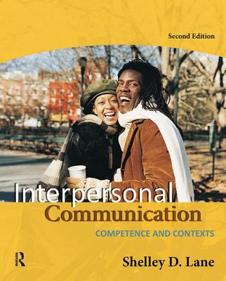 Interpersonal Communication: Competence and Contexts - Lane, Shelley D