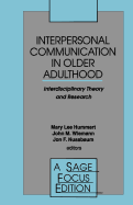 Interpersonal Communication in Older Adulthood: Interdisciplinary Theory and Research