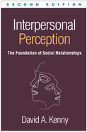 Interpersonal Perception: The Foundation of Social Relationships