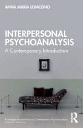 Interpersonal Psychoanalysis: A Contemporary Introduction