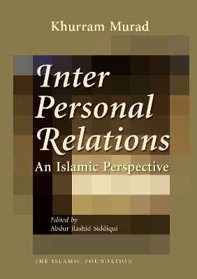 Interpersonal Relations: An Islamic Perspective - Murad, Khurram