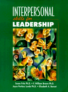 Interpersonal Skills for Leadership - Brown, William, and Fritz, Brown, and Fritz, Susan M