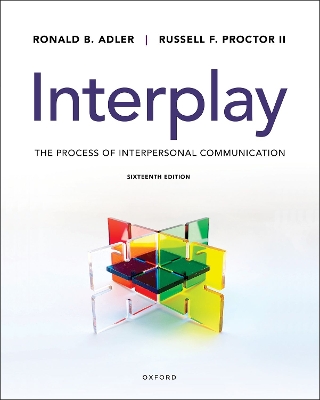 Interplay: The Process of Interpersonal Communication - B Adler, Ronald, and Proctor, Russell F