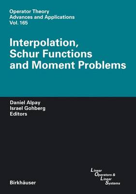 Interpolation, Schur Functions and Moment Problems - Alpay, Daniel (Editor), and Gohberg, Israel (Editor)